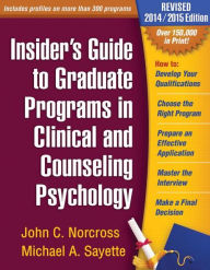 Title: Insider's Guide to Graduate Programs in Clinical and Counseling Psychology: Revised 2014/2015 Edition, Author: John C. Norcross PhD