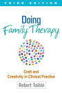 Doing Family Therapy, Third Edition: Craft and Creativity in Clinical Practice / Edition 3