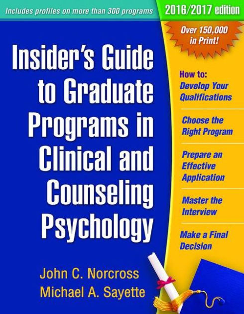 Succeed in Psychology: The Ultimate Insiders Guide to Clinical and Counseling.