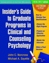 Title: Insider's Guide to Graduate Programs in Clinical and Counseling Psychology: 2016/2017 Edition, Author: John C. Norcross PhD