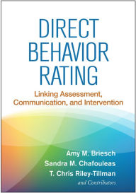 Title: Direct Behavior Rating: Linking Assessment, Communication, and Intervention, Author: Amy M. Briesch PhD