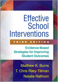 Title: Effective School Interventions: Evidence-Based Strategies for Improving Student Outcomes, Author: Matthew K. Burns PhD
