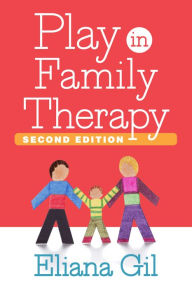 Title: Play in Family Therapy, Author: Eliana Gil PhD