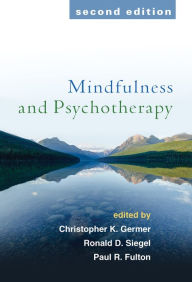 Title: Mindfulness and Psychotherapy / Edition 2, Author: Christopher Germer PhD