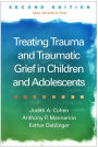 Treating Trauma and Traumatic Grief in Children and Adolescents, Second Edition