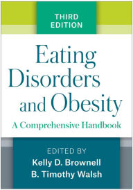Title: Eating Disorders and Obesity: A Comprehensive Handbook, Author: Kelly D. Brownell PhD
