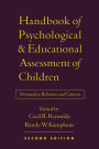 Handbook of Psychological and Educational Assessment of Children, 2/e: Personality, Behavior, and Context