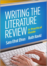 Title: Writing the Literature Review: A Practical Guide, Author: Sara Efrat Efron EdD
