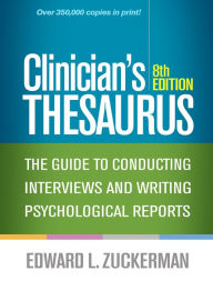 Title: Clinician's Thesaurus: The Guide to Conducting Interviews and Writing Psychological Reports, Author: Edward L. Zuckerman PhD