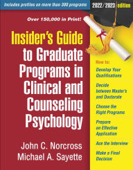 Title: Insider's Guide to Graduate Programs in Clinical and Counseling Psychology: 2022/2023 Edition, Author: John C. Norcross PhD