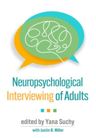 Title: Neuropsychological Interviewing of Adults, Author: Yana Suchy PhD