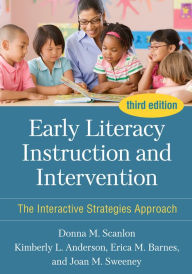 Title: Early Literacy Instruction and Intervention: The Interactive Strategies Approach, Author: Donna  M. Scanlon PhD