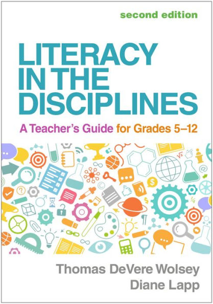 Literacy in the Disciplines: A Teacher's Guide for Grades 5-12