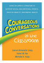 Courageous Conversations in the Classroom: Using Children's Literature to Support Social and Emotional Growth, Positive Identity, and Mental Health