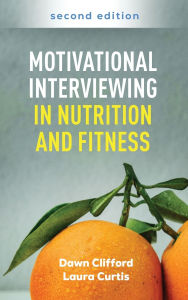 Title: Motivational Interviewing in Nutrition and Fitness, Author: Dawn Clifford PhD