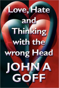 Love, Hate and Thinking with the Wrong Head