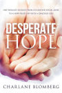 Desperate Hope: One Woman's Journey from Childhood Sexual Abuse to a Hope-Filled Life with a Gracious God