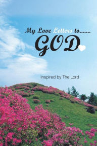 My Love Letters To.......God
