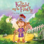 The Knight and the Firefly: a boy, a bug, and a lesson in bravery