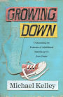 Growing Down: Unlearning the Patterns of Adulthood that Keep Us from Jesus