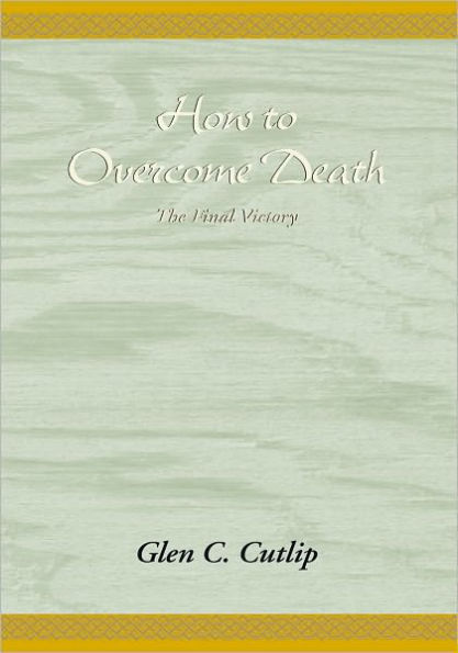 How to Overcome Death: The Final Victory