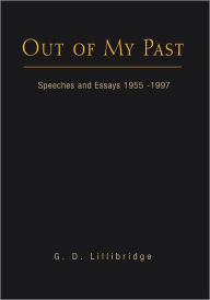 Title: Out of My Past: Speeches and Essays 1955-1997, Author: G. D. Lillibridge