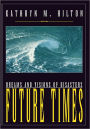 Future Times: Dreams and Visions of Disasters