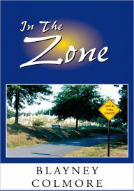 Title: In the Zone: Notes on Wondering Coast to Coast, Author: Blayney Colmore