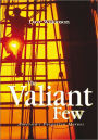The Valiant Few: America's Forgotten Heroes