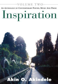 Title: Inspiration: An Anthology of Contemporary Music and Prose, Author: Dr. Akin O. Akindele