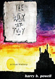 Title: The War at Troy, Author: Barry B. Powell