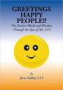 Greetings Happy People: The Positive Words and Wisdom Through the Eyes of Mr. I-I-I