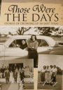Those Were the Days: Stories of Growing Up in East Texas