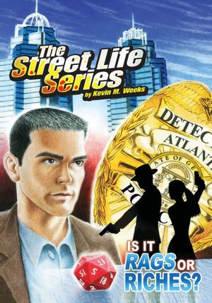 The Street Life Series: Is It Rags or Riches?: Is It Rags or Riches?