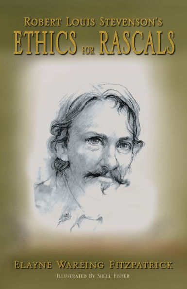Robert Louis Stevenson's Ethics for Rascals
