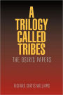 A Trilogy Called Tribes!: The Osiris Papers