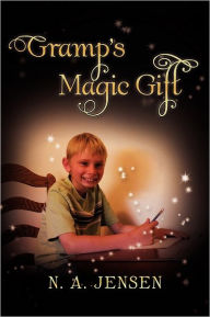 Title: Gramp's Magic Gift, Author: N. A. Jensen