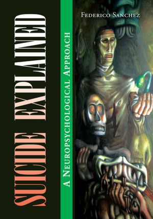 SUICIDE EXPLAINED: A Neuropsychological Approach