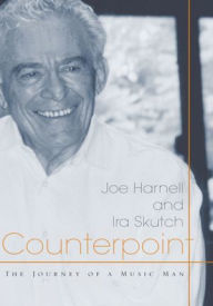 Title: Counterpoint: The Journey of a Music Man, Author: Joe Harnell and Ira Skutch