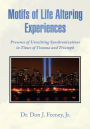 Motifs of Life Altering Experiences: Presence of Unwitting Synchronizations in Times of Trauma and Triumph