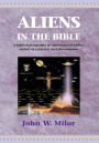 Aliens in the Bible: A biblical perspective of supernatural entities, realms of existence, and phen