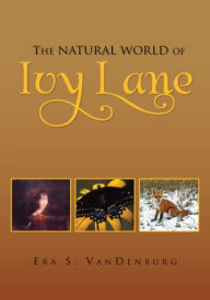 Title: The Natural World of Ivy Lane, Author: Era S. VanDenburg