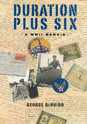 Duration Plus Six: A WWII Memoir