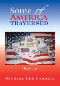 Title: Some of America Traversed: Poetry, Author: Michael Lee Correia