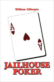 Title: Jailhouse Poker, Author: William Gillespie