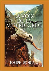 Title: La Voix De La Misericorde, Author: Joseph Bonnaig