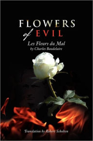Title: Flowers of Evil: Les Fleurs Du Mal, Author: Baudelaire/R Scholten