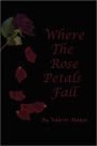 Where The Rose Petals Fall