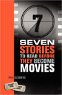 Seven Stories To Read Before They Become Movies