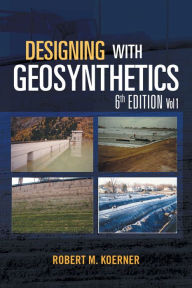 Title: Designing with Geosynthetics - 6Th Edition Vol. 1, Author: Robert M. Koerner